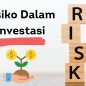 6 Jenis Risiko yang Dihadapi Investor Reksadana